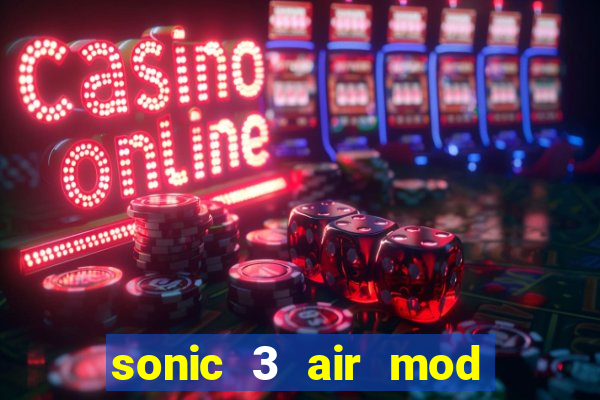 sonic 3 air mod extra slot shadow